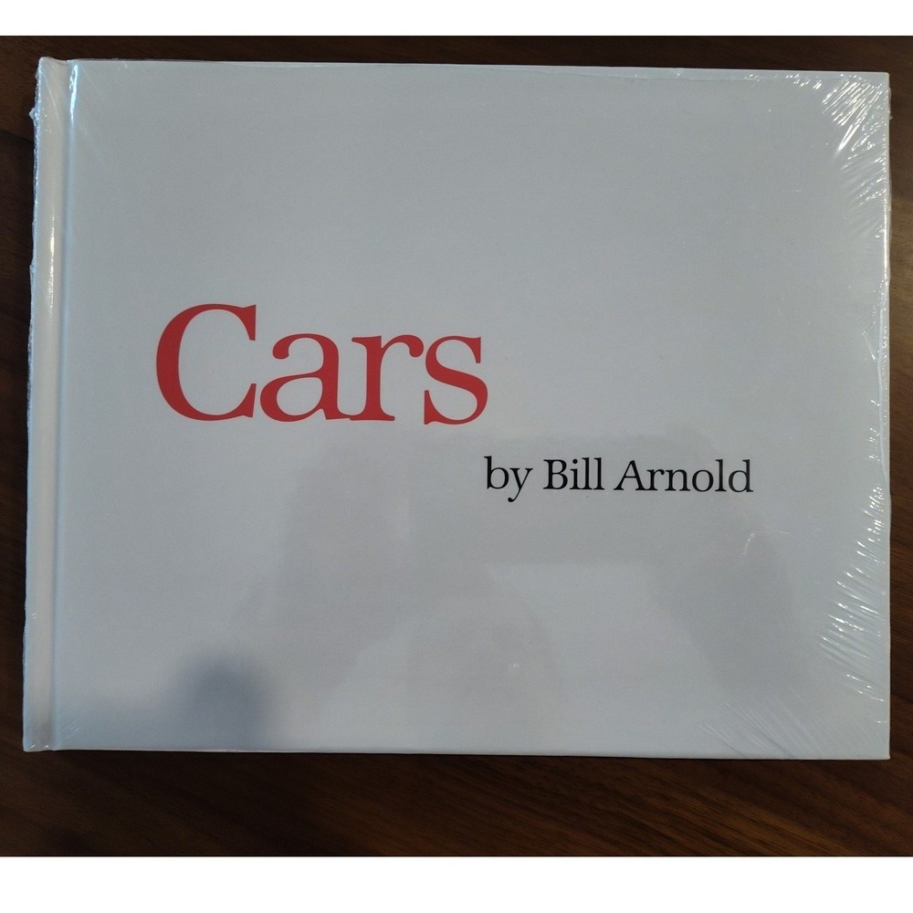 Cars by Bill Arnold Hardcover Photography Book New Sealed Vintage Automobiles